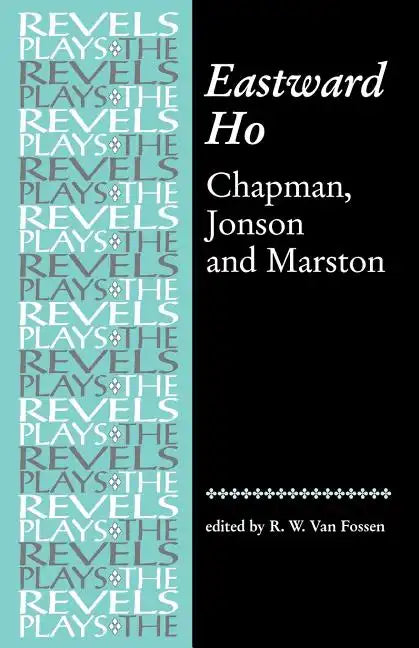 Eastward Ho: Chapman, Jonson and Marston - Paperback