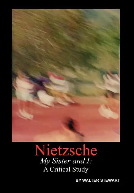Nietzsche My Sister and I - Hardcover