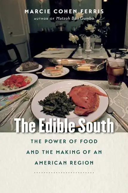 The Edible South: The Power of Food and the Making of an American Region - Paperback