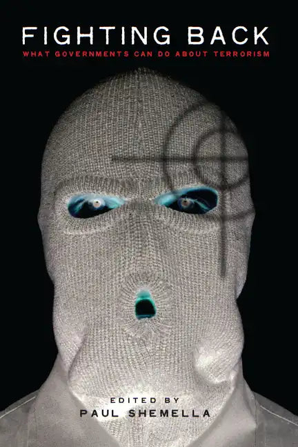 Fighting Back: What Governments Can Do about Terrorism - Paperback