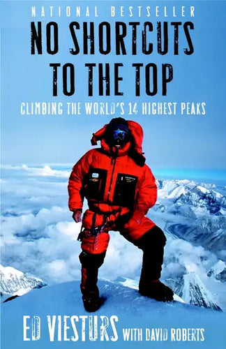 No Shortcuts to the Top: Climbing the World's 14 Highest Peaks - Paperback