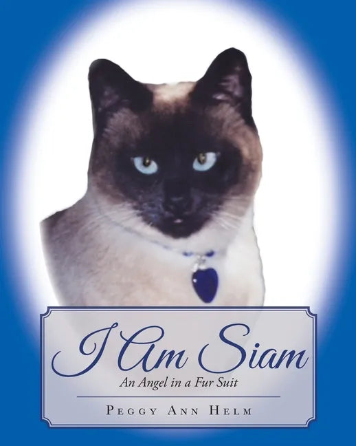 I am Siam: An Angel in a Fur Suit - Paperback