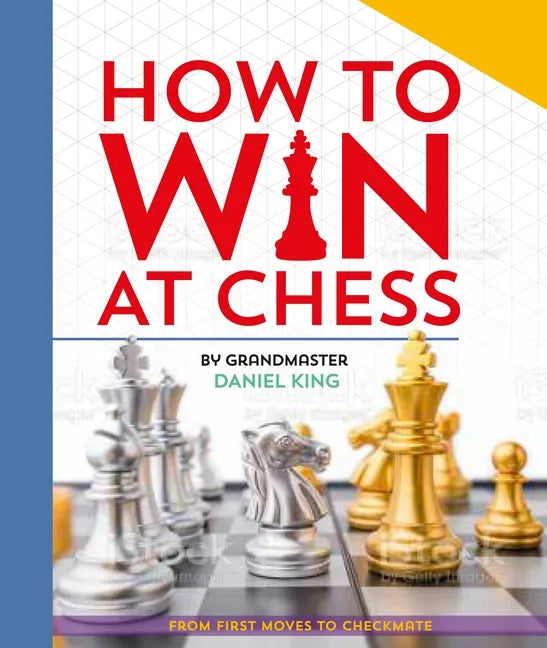 How to Win at Chess: From First Moves to Checkmate - Hardcover