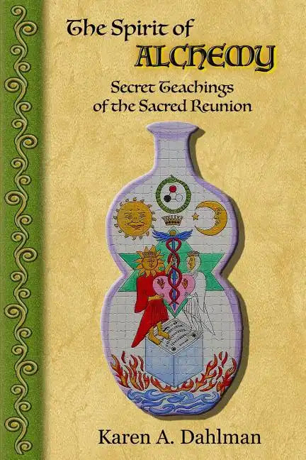 The Spirit of Alchemy: Secret Teachings of the Sacred Reunion - Paperback