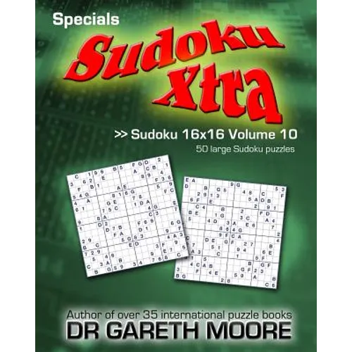 Sudoku 16x16 Volume 10: Sudoku Xtra Specials - Paperback