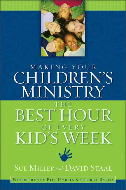 Making Your Children's Ministry the Best Hour of Every Kid's Week - Paperback