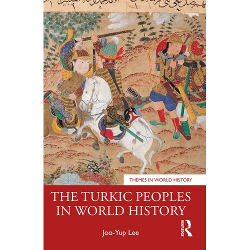 The Turkic Peoples in World History - Paperback