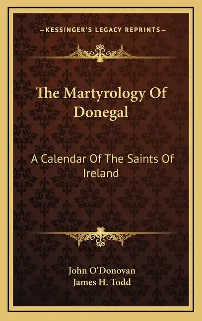 The Martyrology of Donegal: A Calendar of the Saints of Ireland - Hardcover