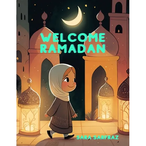 Welcome Ramadan: Children's Islamic Book, Muslim Kid's Book, Ages 3-7 - Paperback