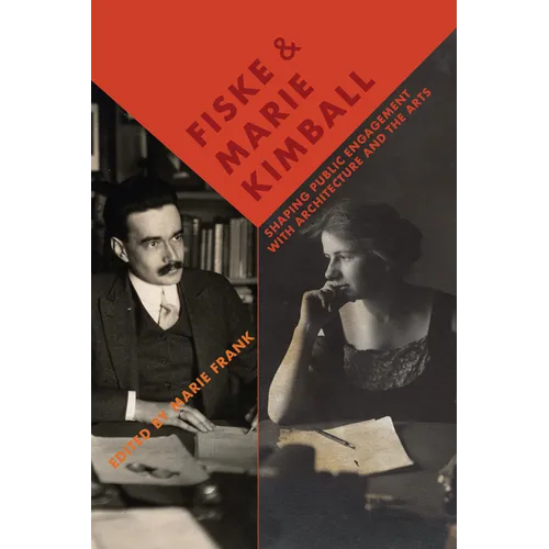 Fiske and Marie Kimball: Shaping Public Engagement with Architecture and the Arts