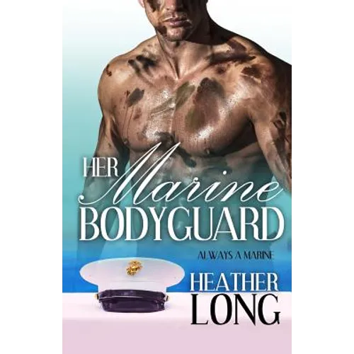 Her Marine Bodyguard - Paperback
