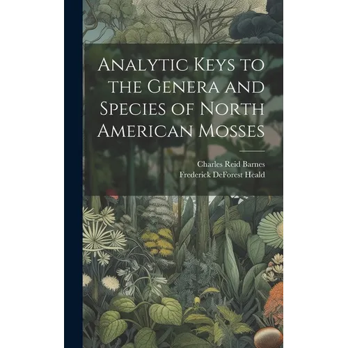 Analytic Keys to the Genera and Species of North American Mosses - Hardcover