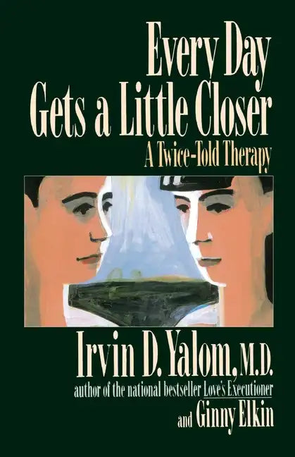 Every Day Gets a Little Closer: A Twice-Told Therapy - Paperback