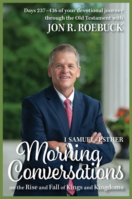 Morning Conversations on the Rise and Fall of Kings and Kingdoms: 1 Samuel-Esther - Paperback