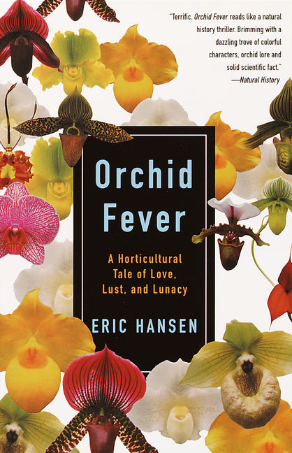 Orchid Fever: A Horticultural Tale of Love, Lust, and Lunacy - Paperback