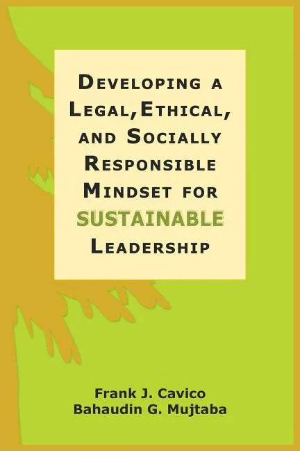 Developing a Legal, Ethical, and Socially Responsible Mindset for Sustainable Leadership - Paperback