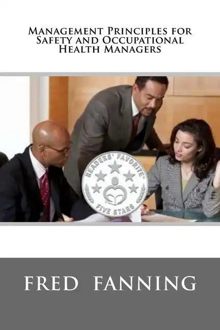 Management Principles for Safety and Occupational Health Managers - Paperback