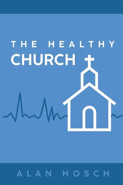 The Healthy Church - Paperback