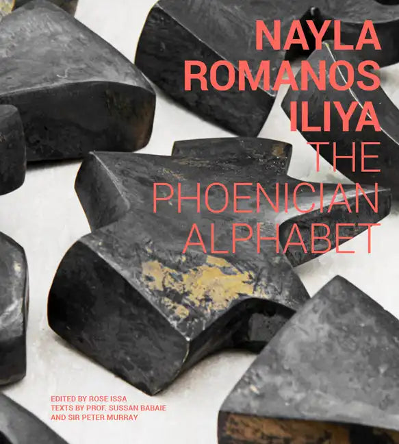 Nayla Romanos Iliya: The Phoenician Alphabet - Hardcover