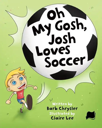 Oh My Gosh, Josh Loves Soccer - Paperback