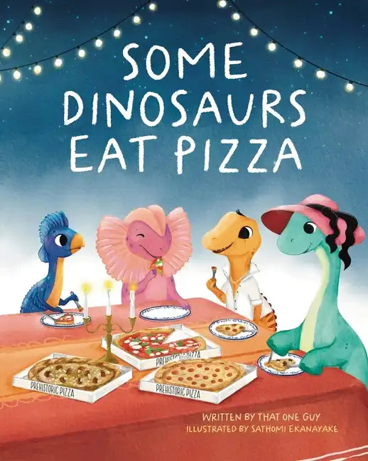 Some Dinosaurs Eat Pizza - Paperback
