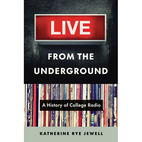 Live from the Underground: A History of College Radio - Paperback