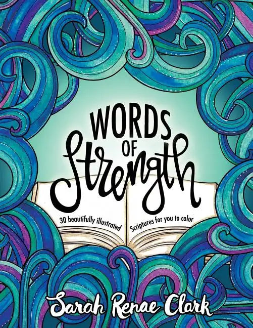 Words of Strength: 30 beautifully illustrated Scriptures for you to color - Paperback