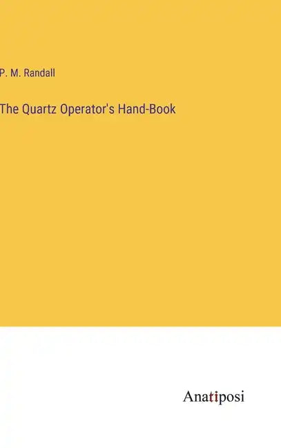 The Quartz Operator's Hand-Book - Hardcover