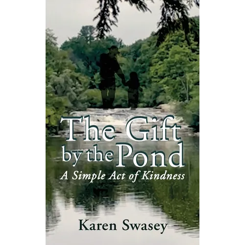 The Gift by the Pond: A Simple Act of Kindness - Hardcover