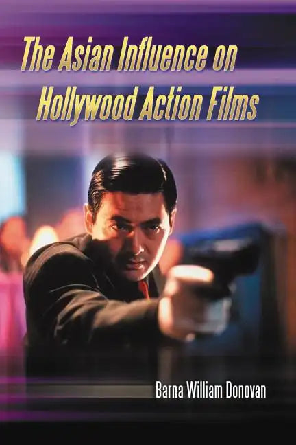 The Asian Influence on Hollywood Action Films - Paperback