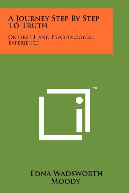 A Journey Step by Step to Truth: Or First Hand Psychological Experience - Paperback