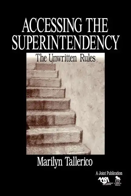 Accessing the Superintendency: The Unwritten Rules - Paperback