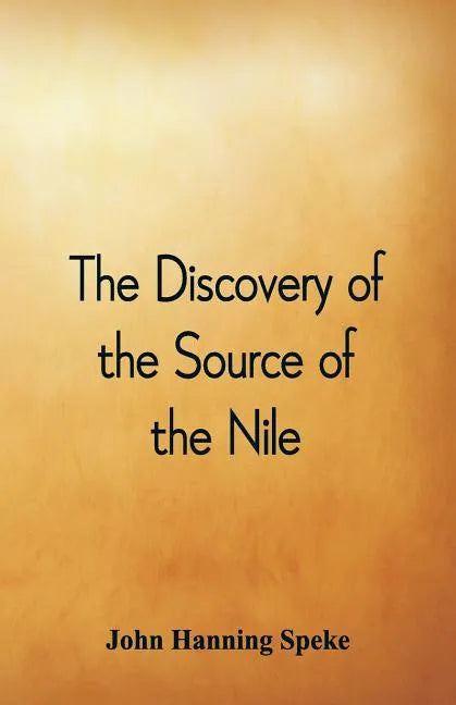 The Discovery of the Source of the Nile - Paperback