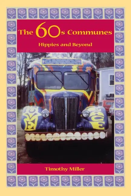 The 60s Communes: Hippies and Beyond - Paperback