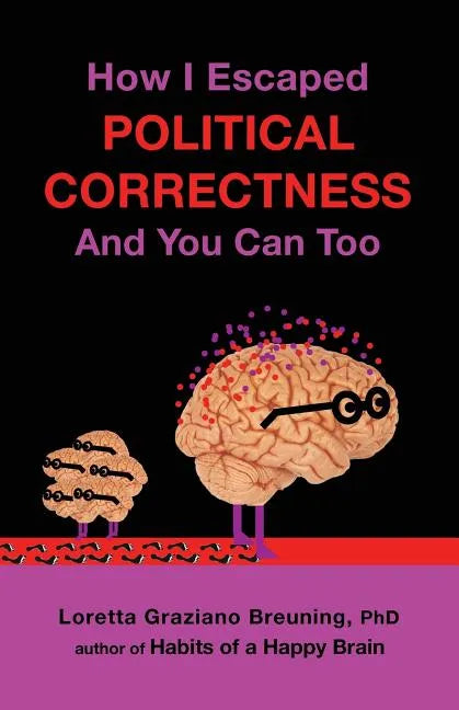 How I Escaped from Political Correctness, and You Can Too - Paperback
