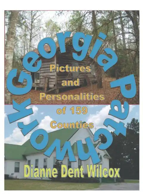 Georgia Patchwork: Pictures and Personalities from 159 Counties - Hardcover