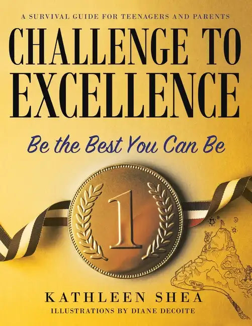 Challenge to Excellence: A Survival Guide for Teenagers and Parents - Paperback