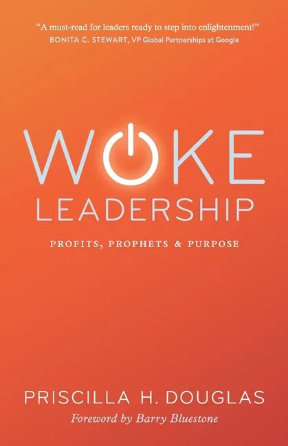 Woke Leadership: Profits, Prophets & Purpose - Paperback