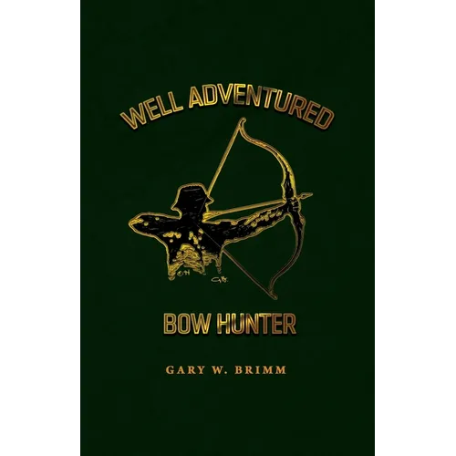 Well Adventured Bow Hunter - Paperback
