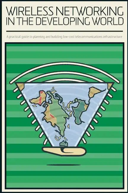 Wireless Networking in the Developing World: Black and White Version - Paperback