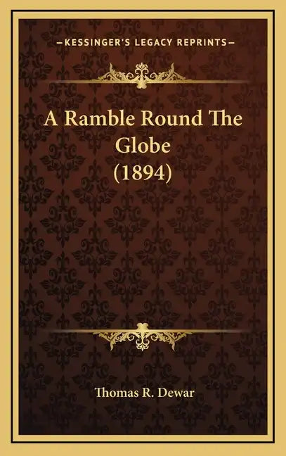 A Ramble Round The Globe (1894) - Hardcover