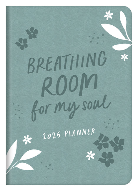 2025 Planner Breathing Room for My Soul - Imitation Leather