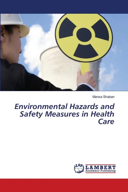 Environmental Hazards and Safety Measures in Health Care - Paperback