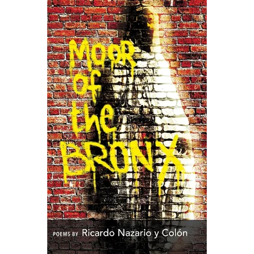 The Moor of The Bronx - Hardcover