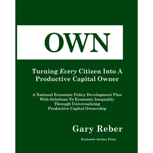 Own: Turning Every Citizen Into A Productive Capital Owner - Paperback