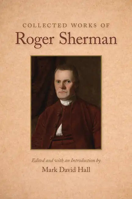 Collected Works of Roger Sherman - Paperback