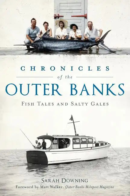 Chronicles of the Outer Banks: Fish Tales and Salty Gales - Paperback