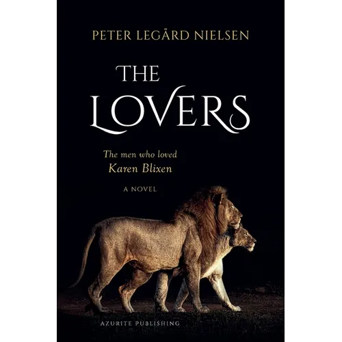 The Lovers: The Men Who Loved Karen Blixen - Paperback
