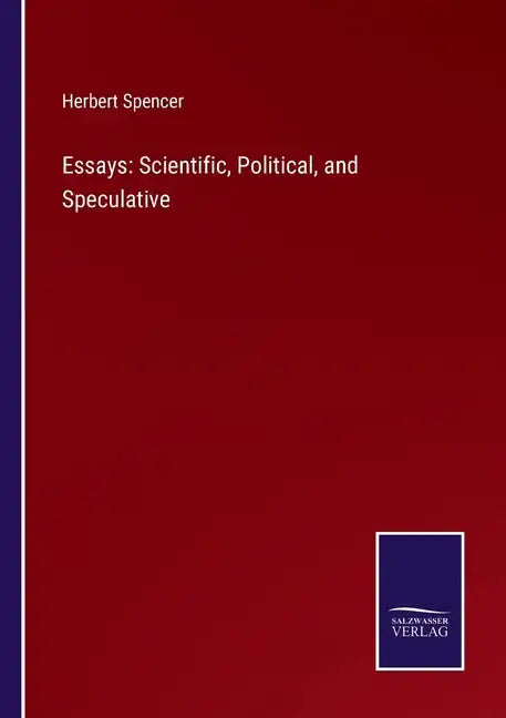 Essays: Scientific, Political, and Speculative - Paperback