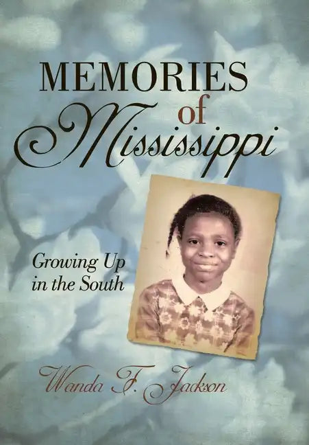 Memories of Mississippi: Growing up in the South - Hardcover
